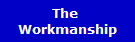 The 
Workmanship